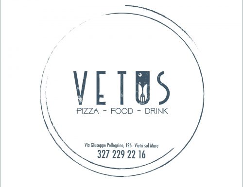 Ristorante a Vietri sul mare, Vetus: “Pizza, food e drink”