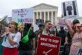 Usa, la sentenza epocale della Corte Suprema: annullato il diritto all’aborto